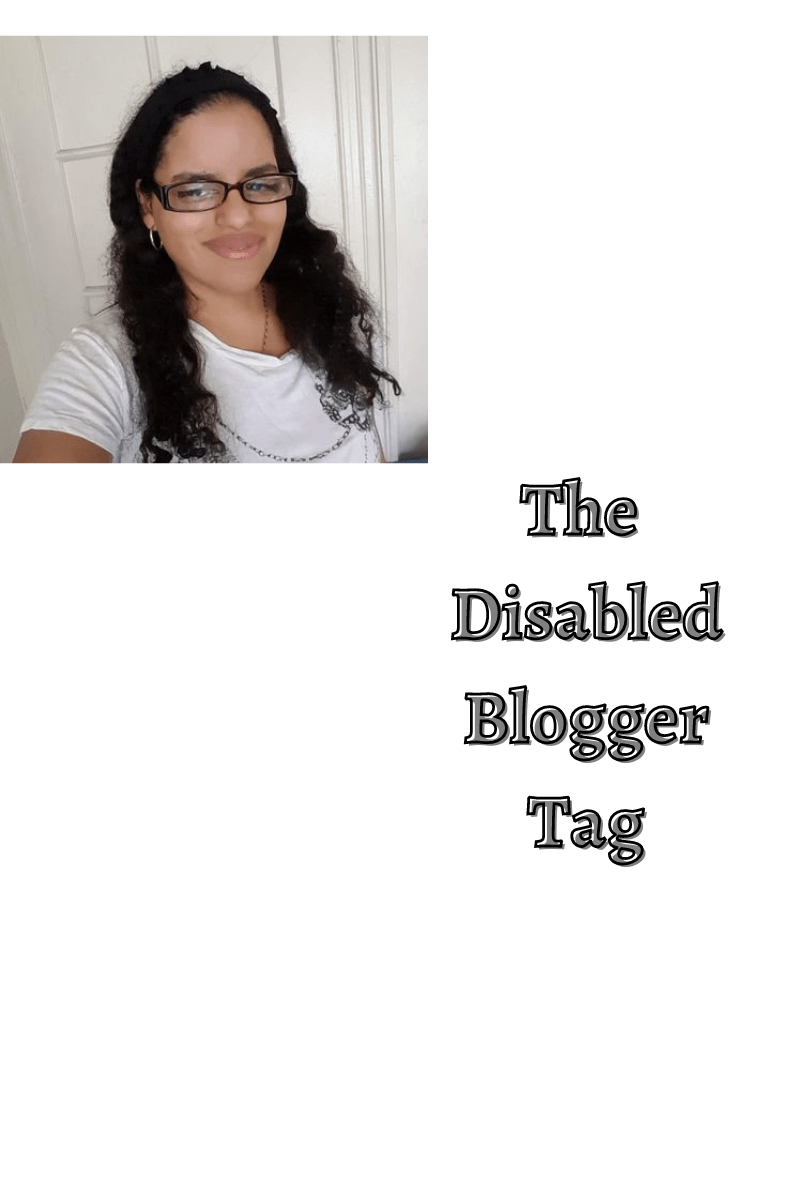 The Disabled Blogger&nbsp;Tag