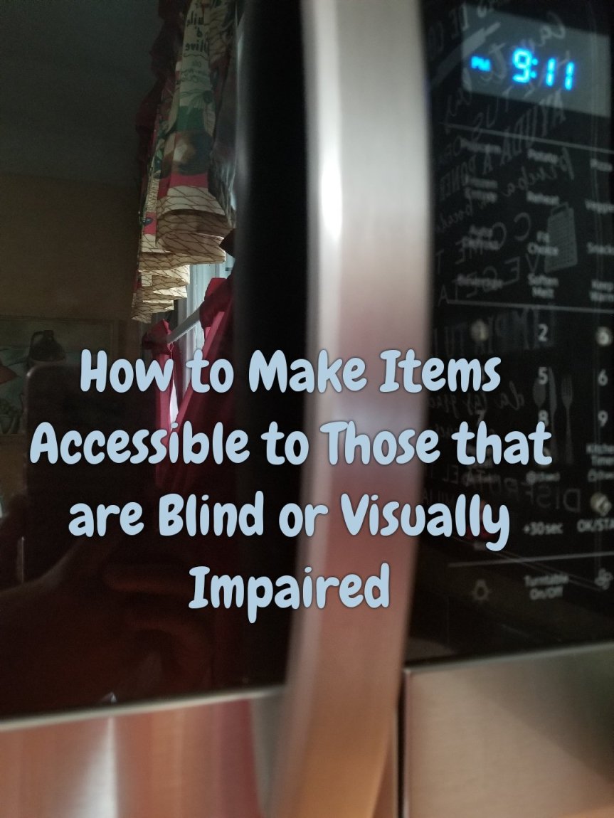 How to Make Household Items Accessible to Those that are Blind or Visually&nbsp;Impaired