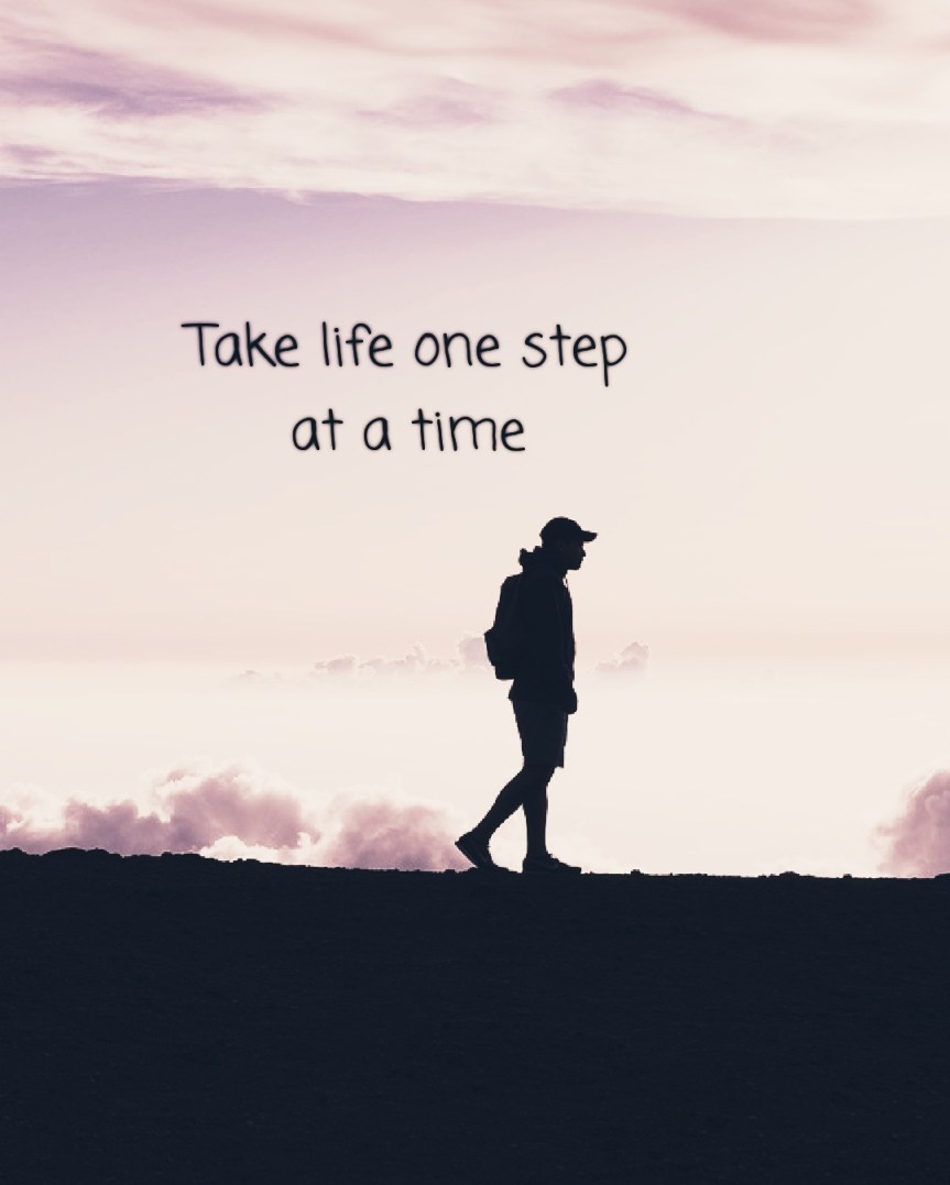 Reflections: Take Life one step at a&nbsp;Time