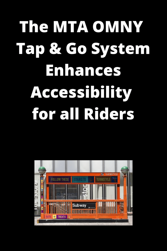 Text on image reads the mta omny tap and go system enhances accessibility for all riders. The image below the text shows an entrance to a subway station in New York city.