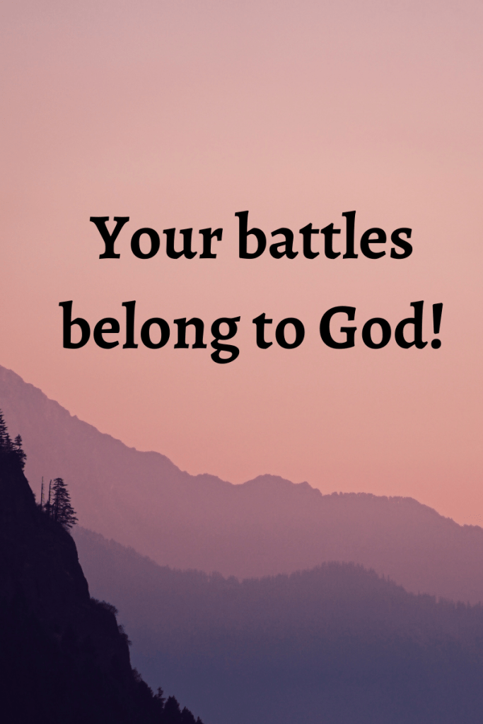 Your battles belong to God!

Background image is a scene featuring mountains.