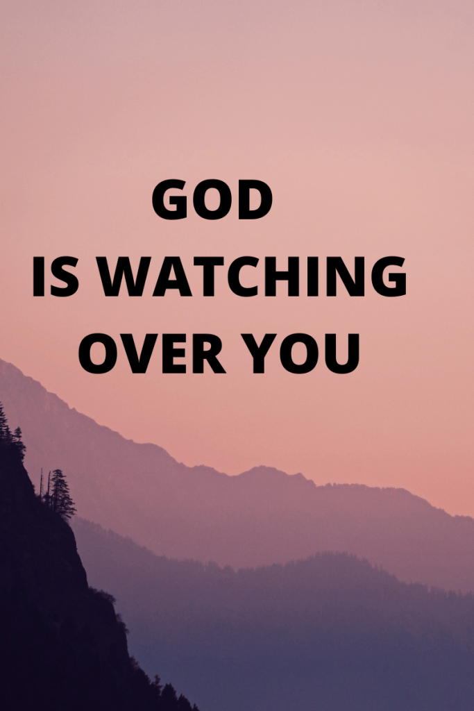 Photo description
Image shows mountains under a sunset. Text reads God is watching over you