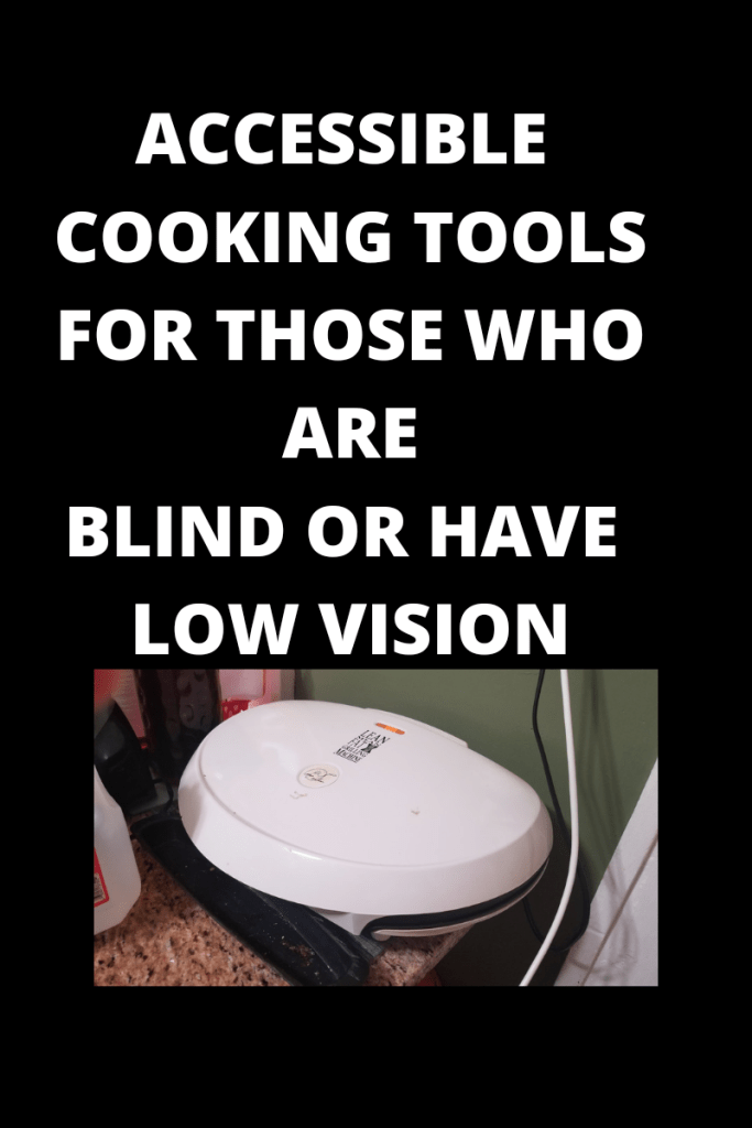 Photo description
Text reads accessible cooking tools for those who are blind or have low vision.
There is a photo of a George Foreman grill below the text.