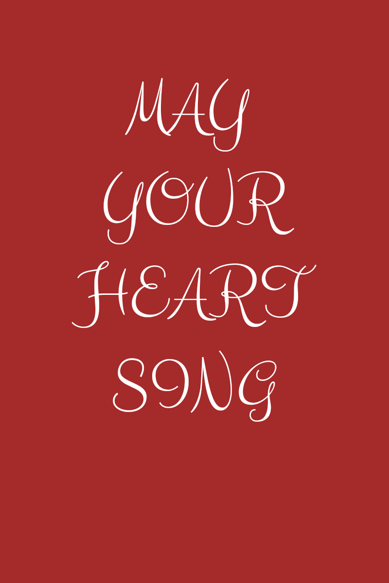 Reflections: May Your Heart&nbsp;Sing