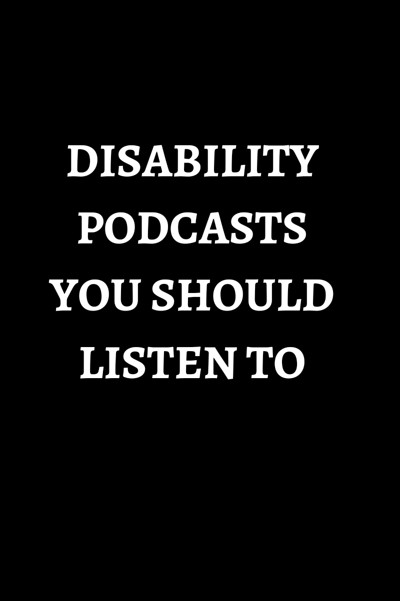Disability Podcasts You Should Listen&nbsp;To
