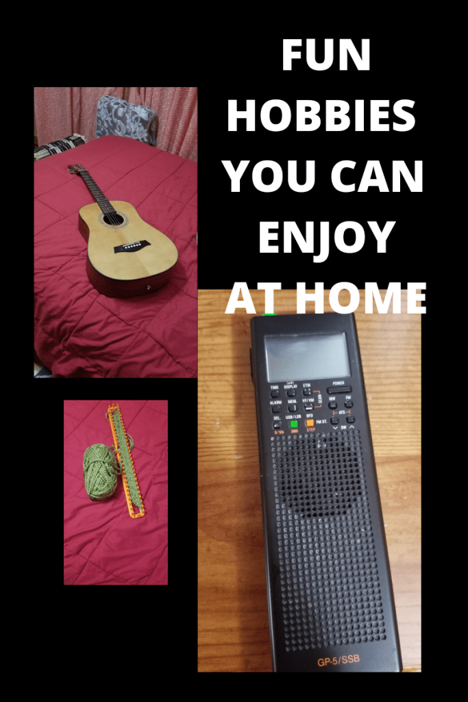 Image shows a guitar, a knitting loom with yarn connected to it and a shortwave radio. Text reads fun hobbies you can enjoy at home. 