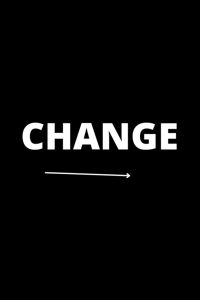 The word change appears in bold white letters on a black background. There is a line underneath with an arrow pointing forward. 