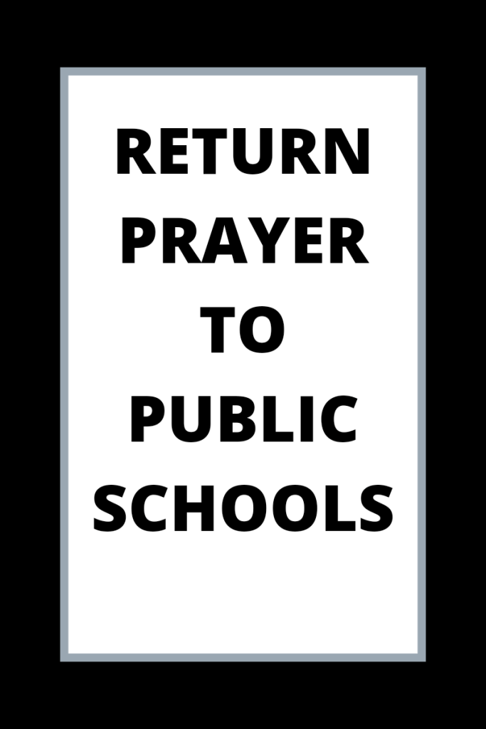 The words return prayer to public schools appear in black on a white background that has a black boarder 