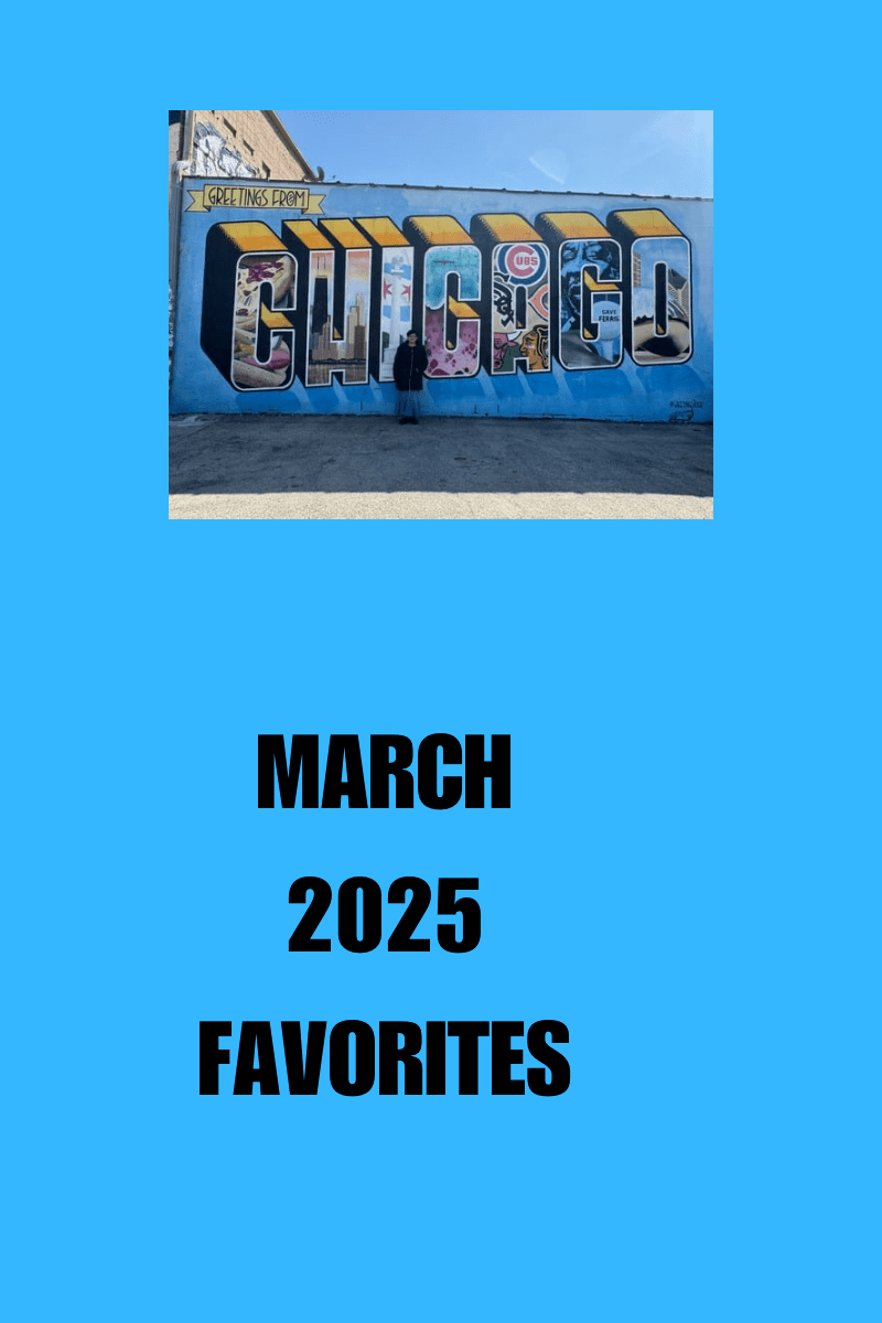March 2025 Favorites: Visiting Chicago, Attending a Wedding and&nbsp;More