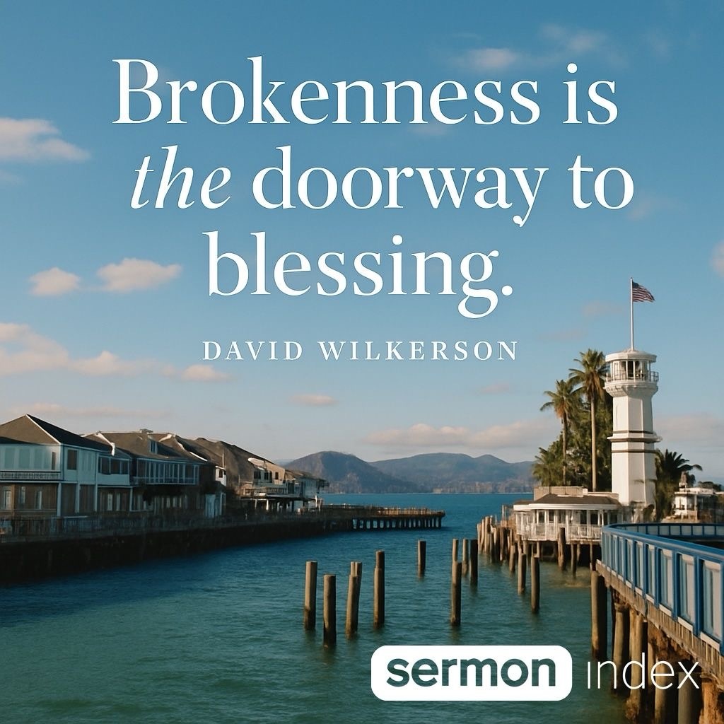 A waterfront scene with a calm body of water bordered by wooden piers and buildings on both sides, including a white lighthouse with an American flag. In the background, there are distant mountains under a blue sky with scattered clouds. Overlaid on the image is a quote in large white text: 

Brokenness is the doorway to blessing.
DAVID WILKERSON

In the bottom right corner, there is a logo that says "sermon index".
