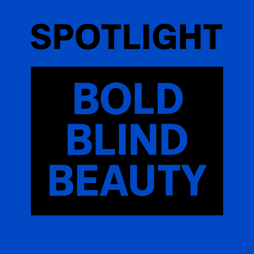 Spotlight: Bold Blind&nbsp;Beauty